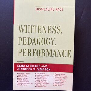 Whiteness, Pedagogy, Performance: Dis/Placing Race, Cooks  Paperback